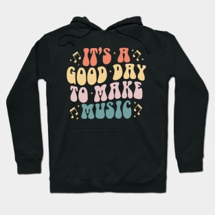 Retro Groovy It's A Good Day To Make Music Musician Band Music Teacher Or Students Hoodie